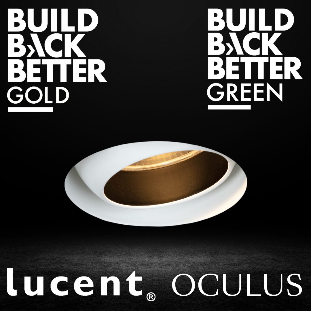 Lucent Lighting’s Oculus wins Gold and Green at Build Back Better Awards